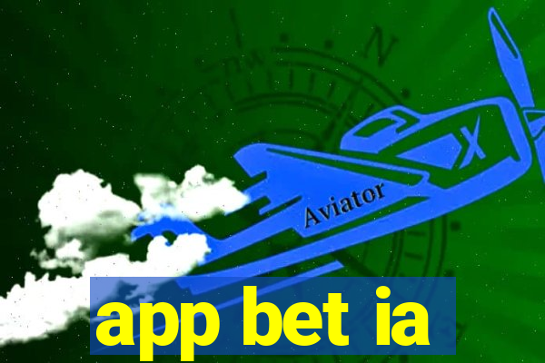 app bet ia